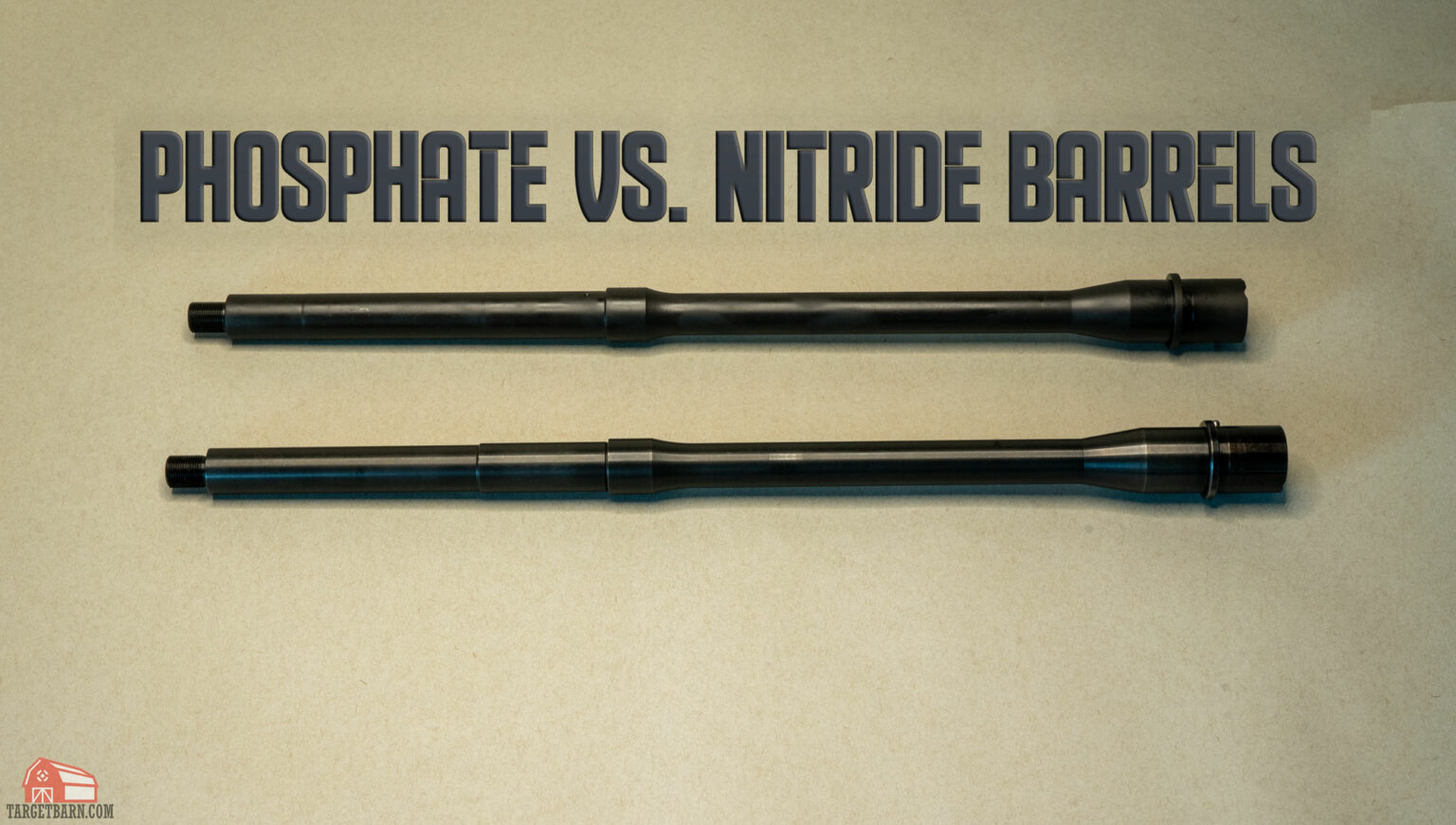 Phosphate vs Nitride Barrels What