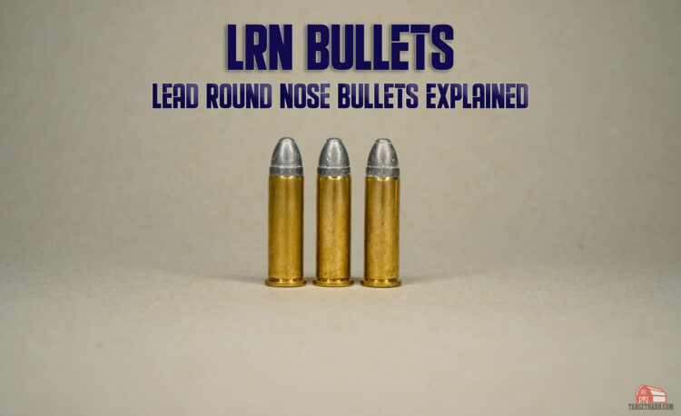 lrn bullets lead round nose bullets explained