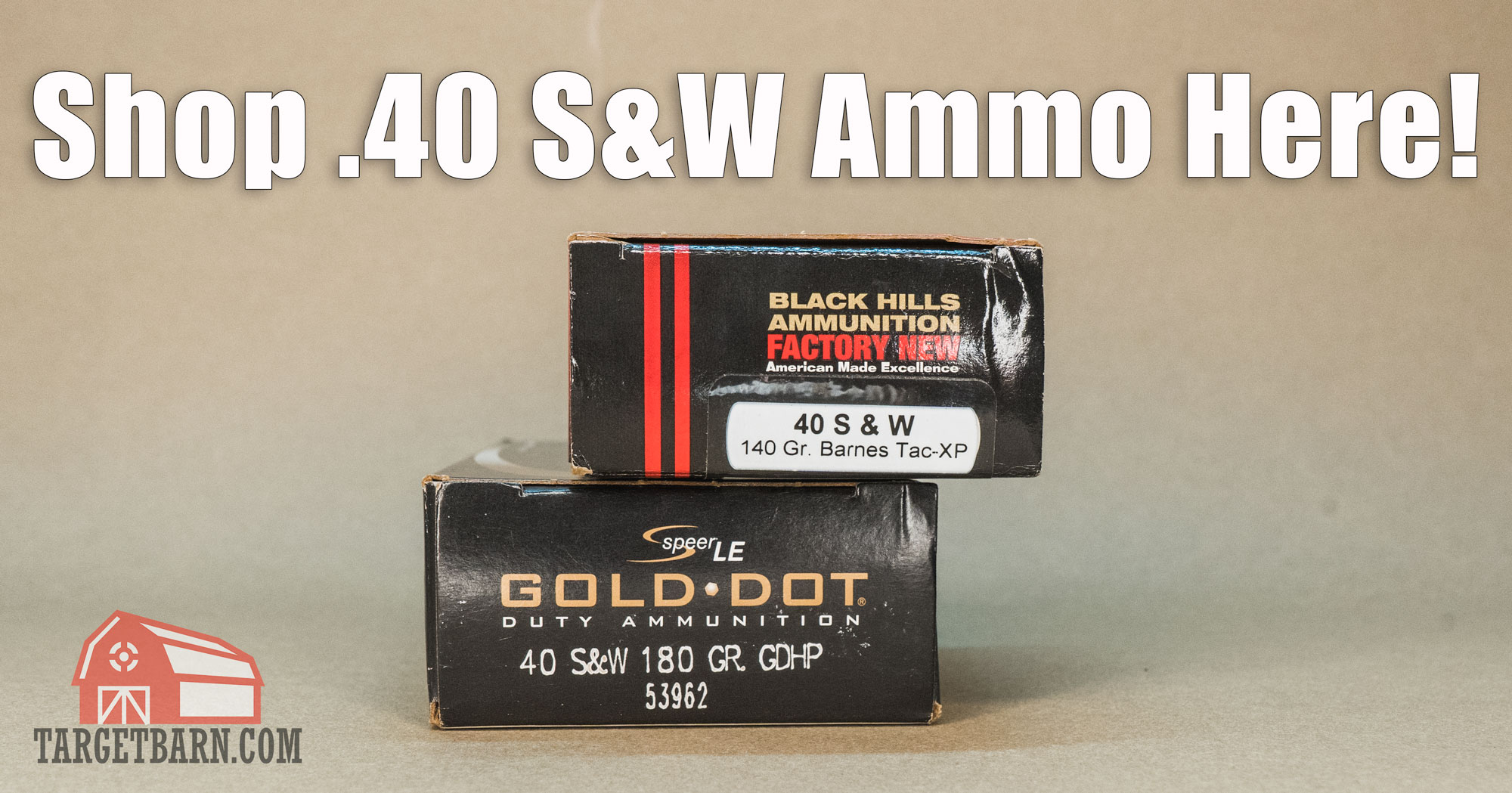 two boxes of 40s&w ammo and the text "shop .40 s&w ammo here!"